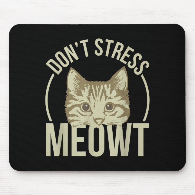 Don't Stress Meowt  Mouse Pad (Front)