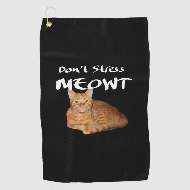 Don't Stress Meowt - Orange Cat Stress Me Out Golf Towel (Front)
