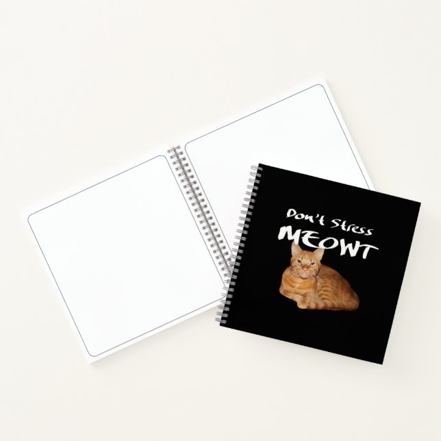Don't Stress Meowt - Orange Cat Stress Me Out Notebook (Inside)