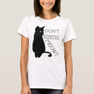 Don't Stress Meowt T-Shirt