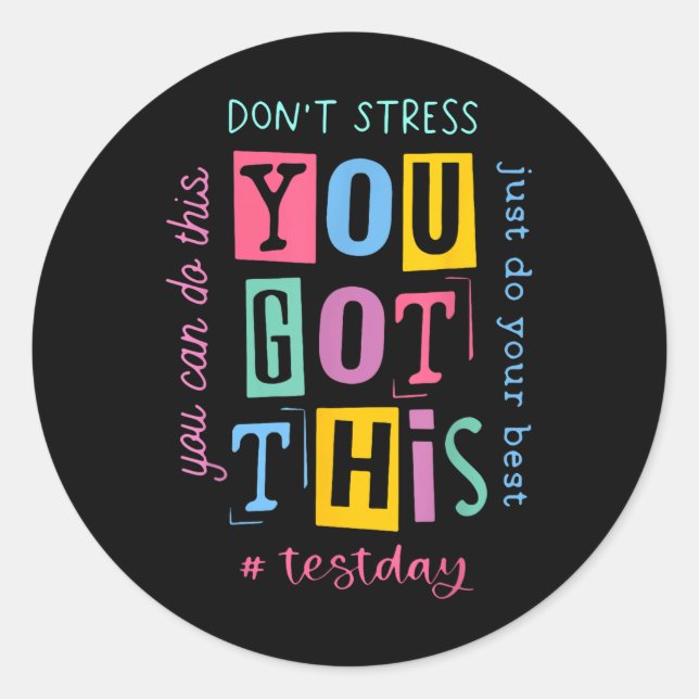 Dont Stress You Got This You Can Do This... Design Classic Round Sticker (Front)