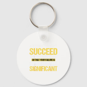 Don't Succeed Statistically Significant Science Pu Key Ring