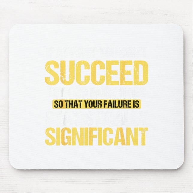 Don't Succeed Statistically Significant Science Pu Mouse Pad (Front)