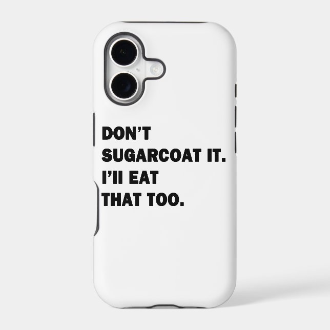 Don't Sugarcoat It. (Back)