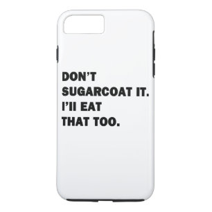 Don't Sugarcoat It. iPhone 8 Plus/7 Plus Case