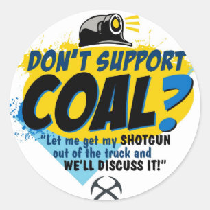 DON'T SUPPORT COAL? CLASSIC ROUND STICKER