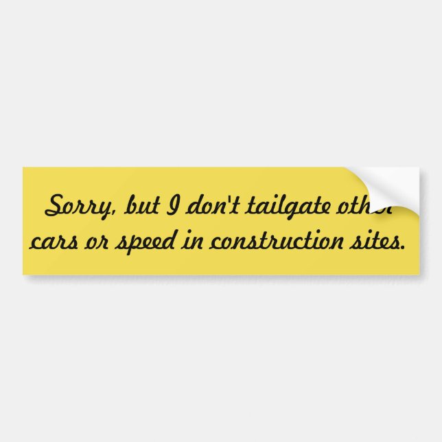 Don't Tailgate, it's rude & unsafe. Bumper Sticker (Front)