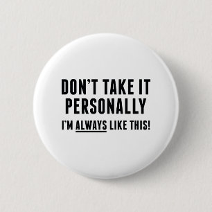 Don't Take It Personally 6 Cm Round Badge