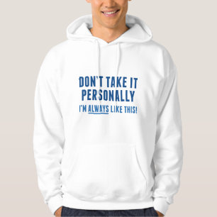 Don't Take It Personally Hoodie