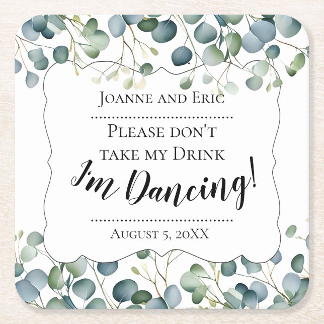Don't take my drink, I'm dancing custom eucalyptus Square Paper Coaster (Front)