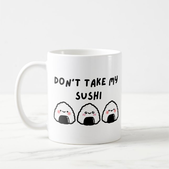 Don't Take My Sushi Coffee Mug (Left)