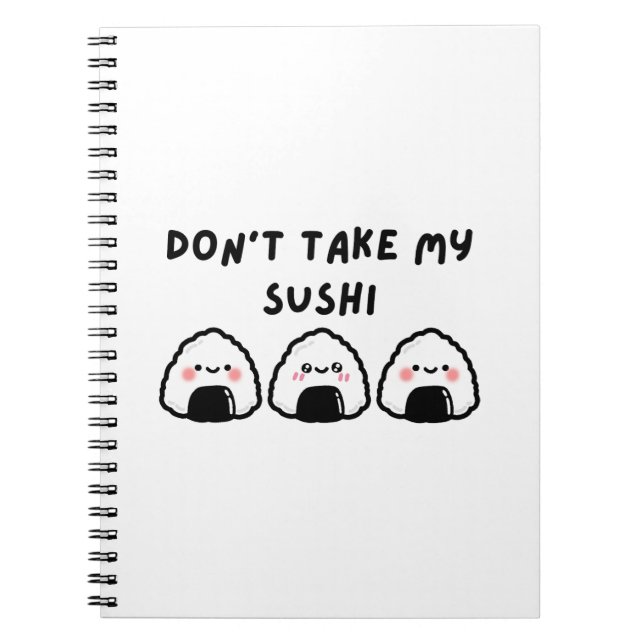 Don't Take My Sushi Notebook (Front)