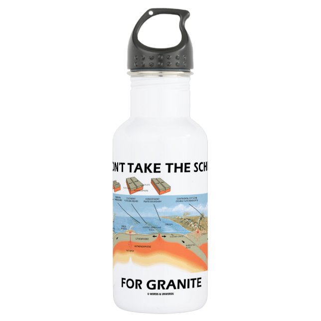 Don't Take The Schist For Granite (Geology Humour) 532 Ml Water Bottle (Front)