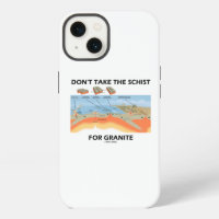Don't Take The Schist For Granite Geology Humour