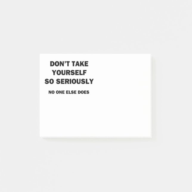 Don't Take Yourself So Seriously Post-it Notes (Front)