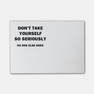 Don't Take Yourself So Seriously Post-it Notes