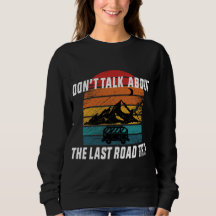 Don't Talk About the Last Road Trip