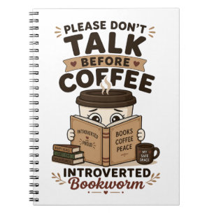 Don't Talk Before Coffee Funny Bookworm Notebook