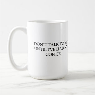 DON'T TALK COFFEE MUG
