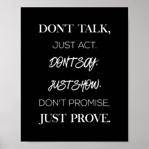 don't talk just act don't say just show don't prom poster
