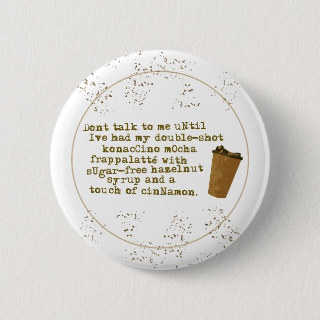 Don't Talk Need Coffee 6 Cm Round Badge (Front)