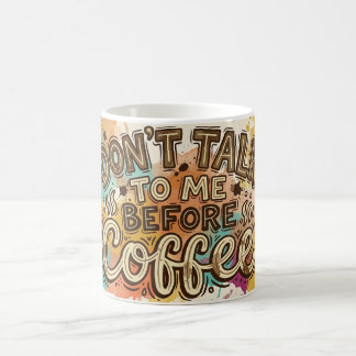 Don't Talk To Me Before Coffee Mug Funny Colourful