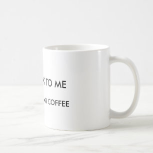 Don't talk to me before I had my coffee Mug