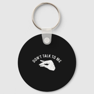 Don't Talk To Me Funny Italian Hand Silence Sign S Key Ring