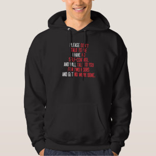 Don't Talk To Me I Have No Self Control Hoodie