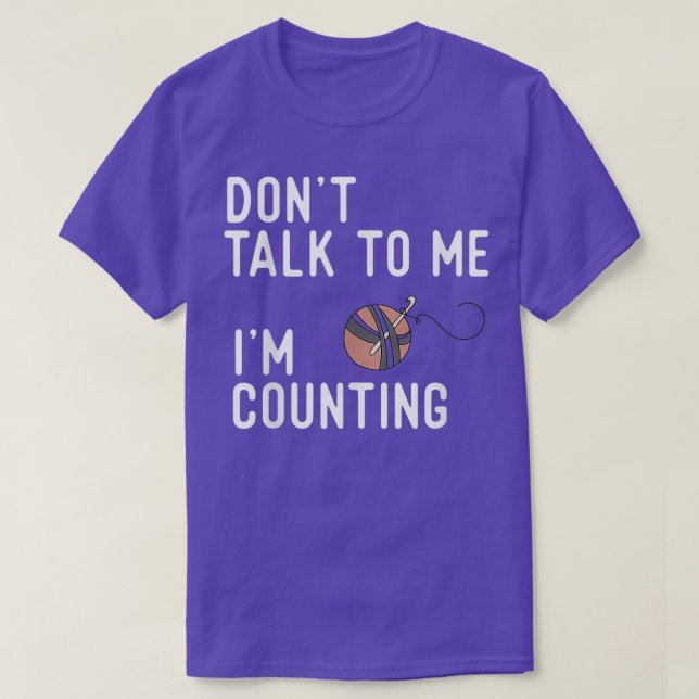Dont Talk To Me Im Counting 3 T-Shirt (Design Front)