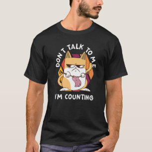 Don't Talk To Me I'm Counting Cat Crochet Knittin T-Shirt