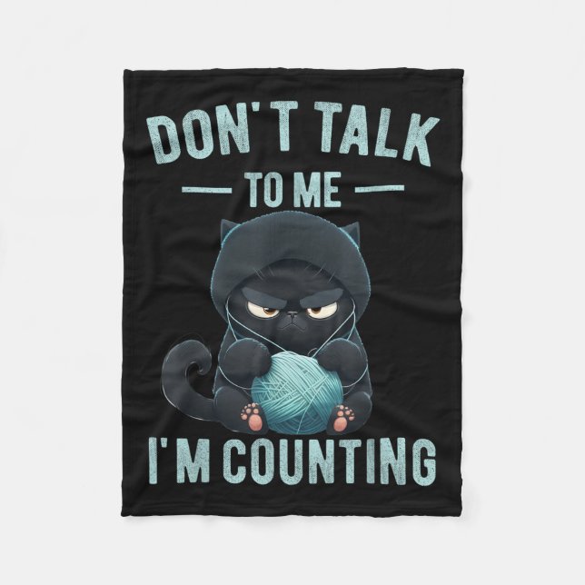 Don't Talk To Me I'm Counting Cat Knits Hand Knitt Fleece Blanket (Front)