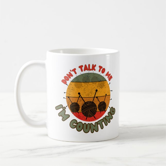 Don't talk to me I'm counting Coffee Mug (Left)