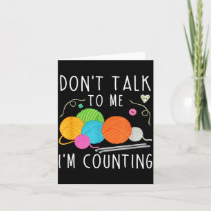 Don't Talk To Me I'm Counting Crochet Knitting Fun Card