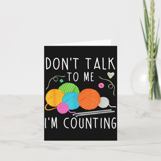 Don't Talk To Me I'm Counting Crochet Knitting Fun Card (Front)