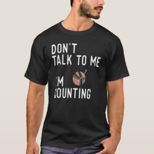 Don't Talk To Me I'm Counting Crochet Knitting T-Shirt