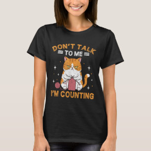 Don't Talk To Me I'm Counting Funny Cat Knits Croc T-Shirt