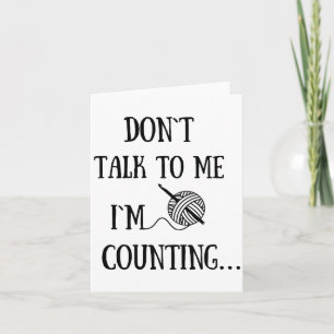 Dont Talk To Me Im Counting Funny Crochet Card