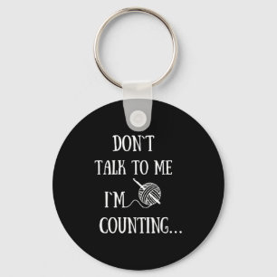 Dont Talk To Me Im Counting Funny Crochet  Key Ring