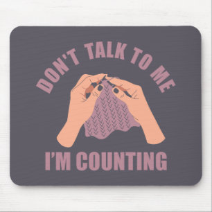 Don't talk to me I'm counting funny crochet Mouse Pad
