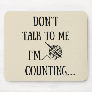 Don't talk to me I'm counting funny crochet Mouse Pad
