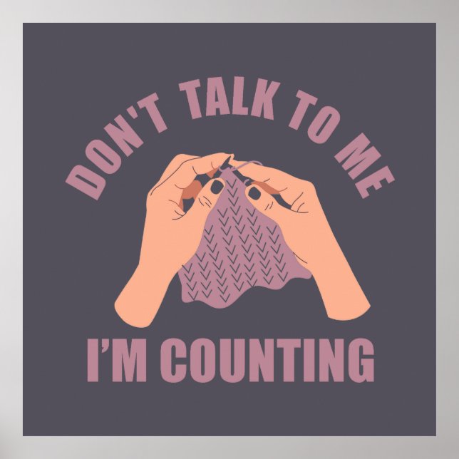 Don't talk to me I'm counting funny crochet Poster (Front)