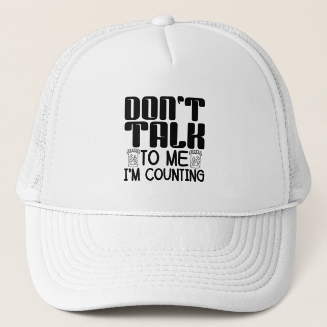 Don't Talk To Me I'm Counting Pharmacist Pharmacy Trucker Hat (Front)