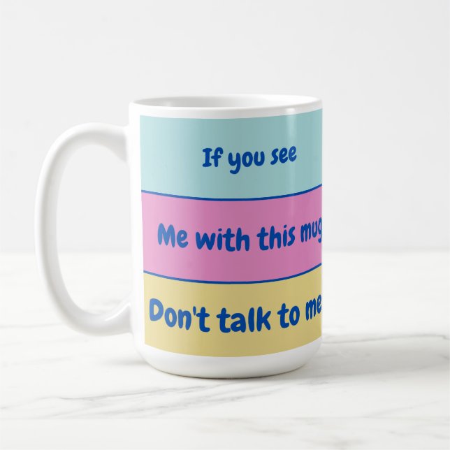 Don't Talk to Me Mug (Left)
