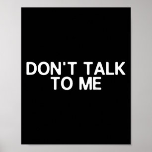 Don't Talk To Me Print On The Back Funny Anti Soci