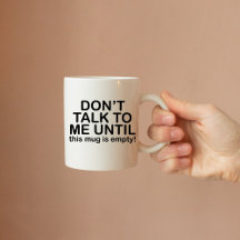 Don't Talk to me until, Funny Coffee Lover