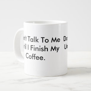 Don't Talk To Me Until I Finish My Coffee Mug