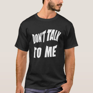 Don't Talk To Me Words On Back Aesthetic Trendy Cl T-Shirt