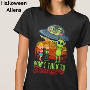 Don't Talk to Strangers Aliens Halloween Space T-Shirt