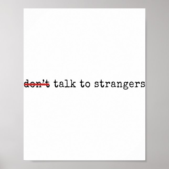 -Don't- Talk To Strangers - Funny Saying Poster (Front)